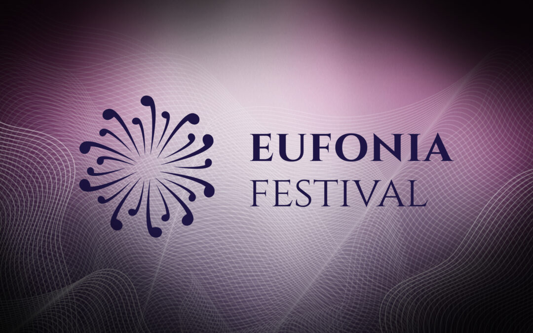 Eufonia Festival 2019 devine unul dintre cele mai mari festivaluri de muzică clasică din România